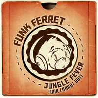 Jungle Fever - Funk Ferret Edit by Funk Ferret