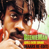 Beenie Man- Girls Dem Sugar (Maars Re-Edit) by DJ MAARS