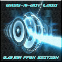 DJB 251 - Bass-N-Out-Loud FFBK Edition by DJB_251