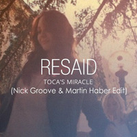 Resaid - Toca's Miracle (Nick Groove &amp; Martin Haber Edit) by Nick Groove