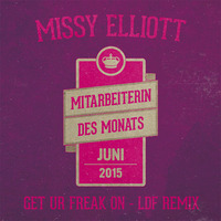 Mitarbeiterin des Monats: Missy Elliott - Get Ur Freak On (LDF Remix) by Louis de Fumer