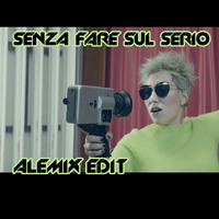 SENZA FARE SUL SERIO REMIX - ALEMIX DJ (MALIKA AYANE) by Alemix