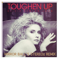 Olivia Newton-John Toughen Up (Mirror Ball's Stereoz Remix) by Mirror Ball Remixes