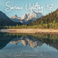 Carlos Contreras - Serious Uplifting! 57 (12-07-16) by Carlos Contreras Arjona