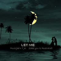 Let me (take you to Australia) by Muciojad
