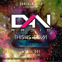 THIS IS EDM | MIX-001 :: DJ DAN CHEN :: 2016.03. SPRING by DAN CHEN