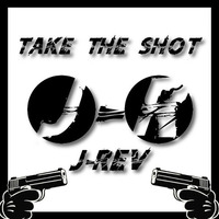 J-Rev - Take The Shot [FREE DOWNLOAD] by J-Rev