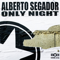 Alberto Segador - Only Night (GRML016)