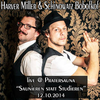 Harvey Miller & Monsieur Schinowatz - Live @ Pratersauna Vienna by Schinowatz