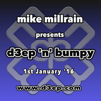D3EP 'N' BUMPY - live broadcast 1st Jan '16 by Mike Millrain