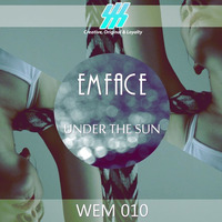 Emface - Under The Sun  - OUTNOW!! by Wave Essence Media