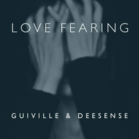 Love Fearing ft. Deesense by Guiville