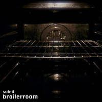 Broilerroom by Soleil