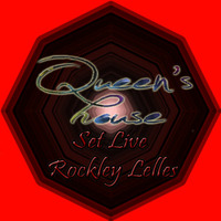 Rockley Lelles - QUEEN'S HOUSE by Rockley Lelles