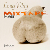Long Play MIXTAPE Junio 2015 By MrDJ by MrDJ