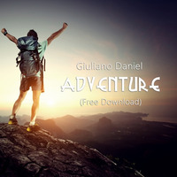 Giuliano Daniel - Adventure (Original Mix) [FREE DOWNLOAD] by Giuliano Daniel