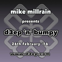 D3EP 'N' BUMPY - live broadcast 26th Feb '16 by Mike Millrain