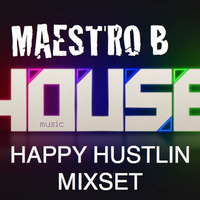 Maestro B - Happy Hustlin by Brent Silby