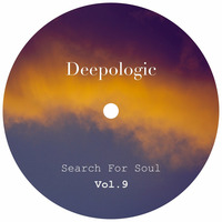 Deepologic - Search For Soul vol.9 by Deepologic