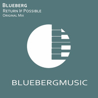 Blueberg feat. Holly Doe - Return If Possible (2012 Original Mix) [Free Download] by Blueberg
