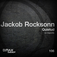 Jackob Rocksonn - Quietud (Original Mix) [D-MAX] by Jackob Rocksonn 