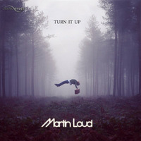 0724AS : Martin Loud - Turn It Up (Original Mix) by Soundwaves