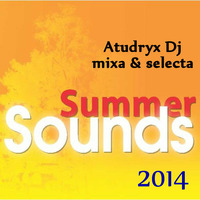 Atudryx Dj - Summer Sounds 2014 by Atudryx Dj
