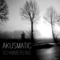 Schimmerling by AKUSMATiC