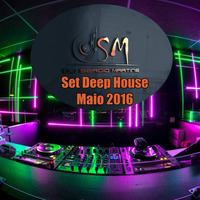 Set Deep House Maio 2016 Mixed By DJ Sérgio Martins by DJ Sérgio Martins