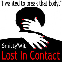 Smitty'Wit - Lost In Contact *Downloadable* by Smitty'Wit