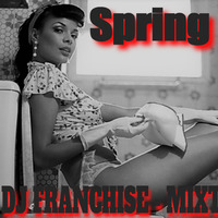 MIXTAPE -SPRING CLEANING by DJ FRANCHISE