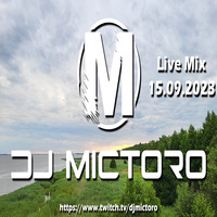 Dj Mictoro Live Mix 15.09.2023