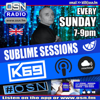 Sublime Sessions #09 K69 special with exclusive interview by KIP-C by K69 OSN Sublime Sessions