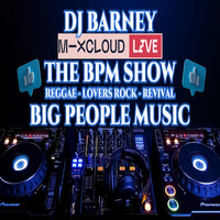 Dj Barney BPM Show Mixcloud. Live!    Featuring The Blackstones New Album And Many More Classics 23 04 2024 by  Dj Barney Big Peoples Music /Reggae Revival & Lovers Rock / Roots / Ska