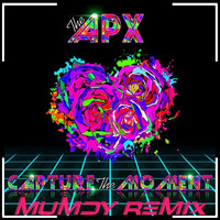 The APX - Capture The Moment ( Mumdy remix  ) by Mumdy