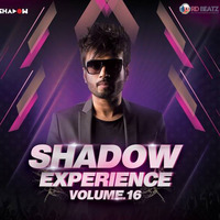 Shadow Experience Vol 16 - DJ Shadow Dubai by RD Beatz