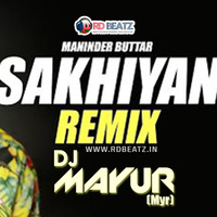 SAKHIYAAN REMIX - Deejay Mayur Remix - RD Beatz by RD Beatz