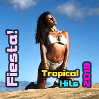 Fiesta! Tropical Hits Reggaeton Bachata y Latin Pop (2019) by Chris Lyons DJ Latino