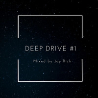 Deep Drive #1 Mixed by Jay Rich by JAY RICH MUSIC