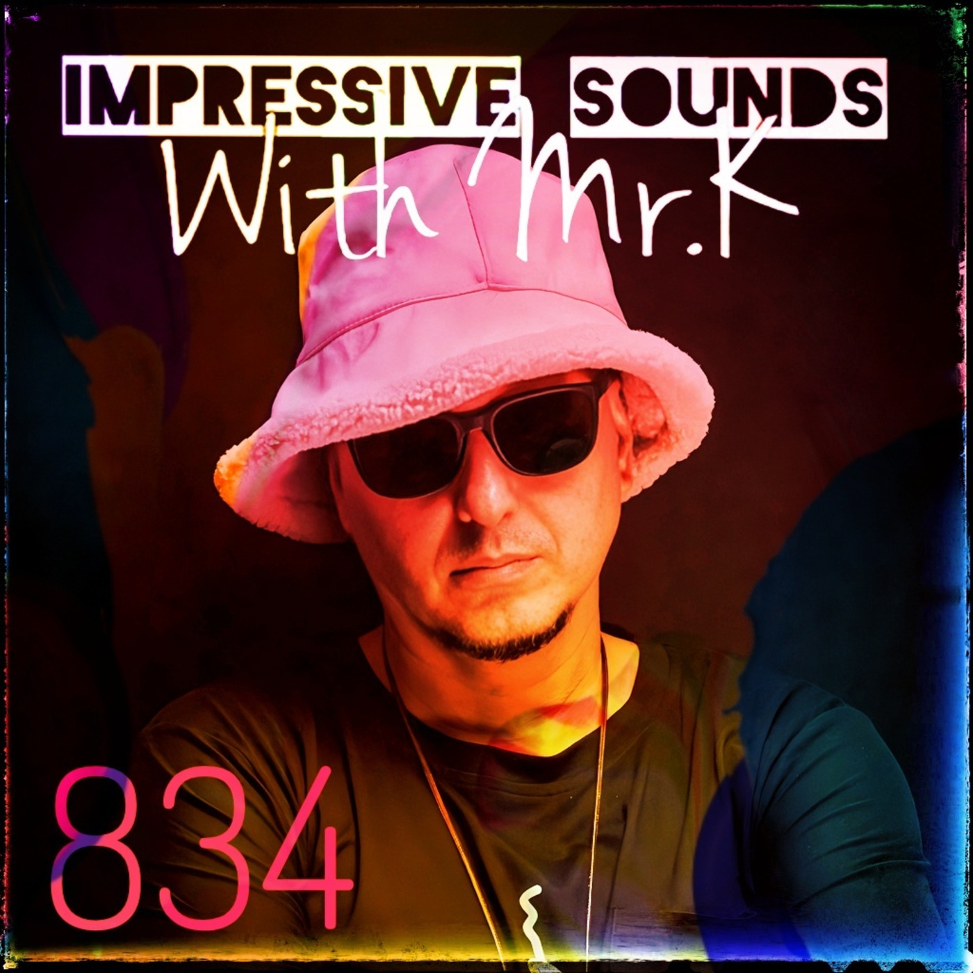 Mr.K Impressive Sounds Radio Nova vol.834 (30.01.2024)