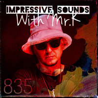 Mr.K Impressive Sounds Radio Nova vol.835 (06.02.2024) by Mr.K