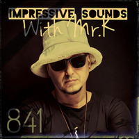 Mr.K Impressive Sounds Radio Nova vol.841 (19.03.2024) by Mr.K