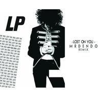 LP - Lost On You Remix [Mr Dendo Remix] by Mr Dendo