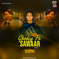 Ghodey Pe Sawaar  - DJ SAM Remix 2023 by D4D India