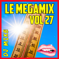 Le Megamix Vol 27 by DJ MIKE XTRAMIX