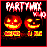PARTYMIX VOL 10 (DanyMix From France &amp; DJ Mike) by DJ MIKE XTRAMIX