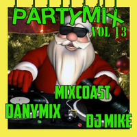 PartyMix 13 (DanyMix-DJ Mike-MixCoast) by DJ MIKE XTRAMIX