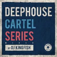 Deep House Cartel Series #003 Mixed by KingFish by KingFish Dj