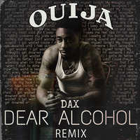 Dear Alcohol (Remix) by DJ Ouija