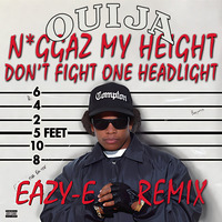 N*ggaz My Height Don't Fight One Headlight (Remix) by DJ Ouija